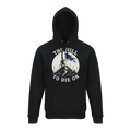 Hill to Die on Hoodie